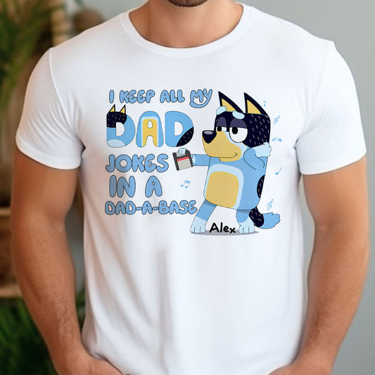 I Keep All My Dad Jokes In A Dad-a-base Cool Blue Dog - Personalized Father T-shirt And Hoodie