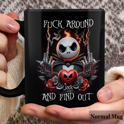 Fuck Around And Find Out - Personalized Nightmare Mug
