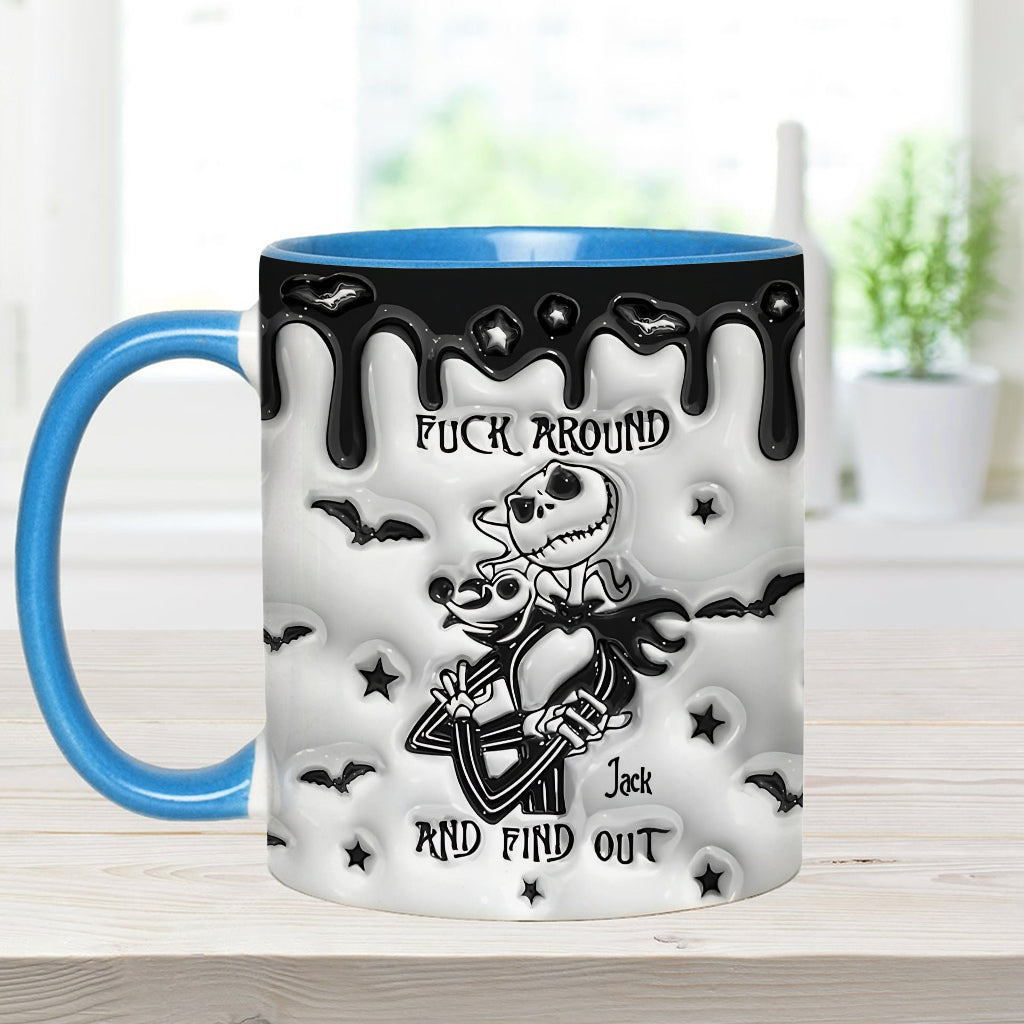 Fuck Around And Find Out - Personalized Nightmare Accent Mug
