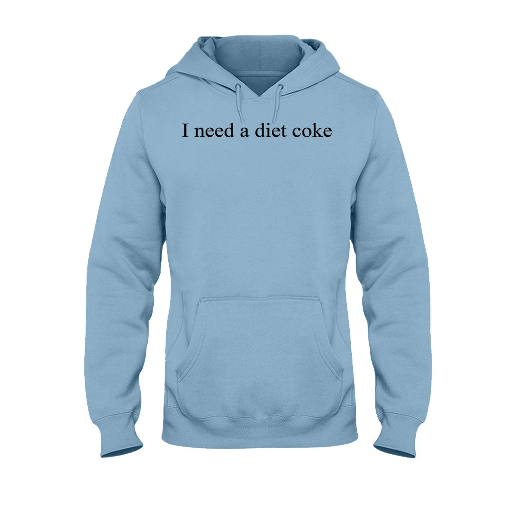 I Need A Diet Coke Carbonated Drink T-shirt And Hoodie