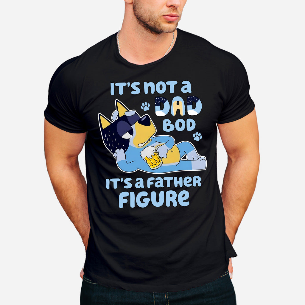 It's Not A Dad Bod It's A Father Figure - T-shirt And Hoodie