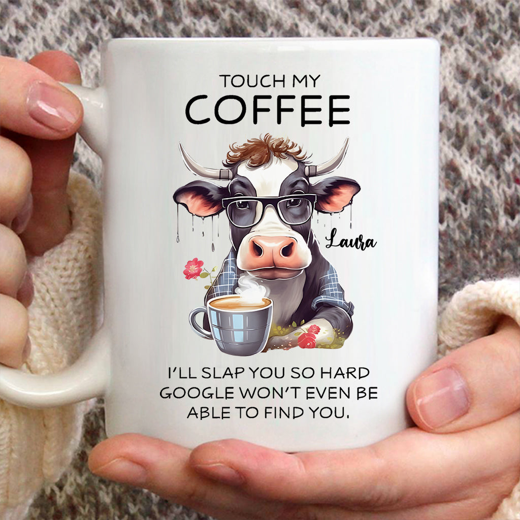 Touch My Coffee - Personalized Sarcasm Mug