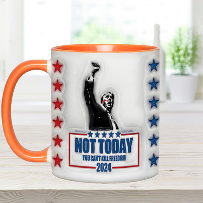 Not Today You Can't Kill Freedom - Accent Mug