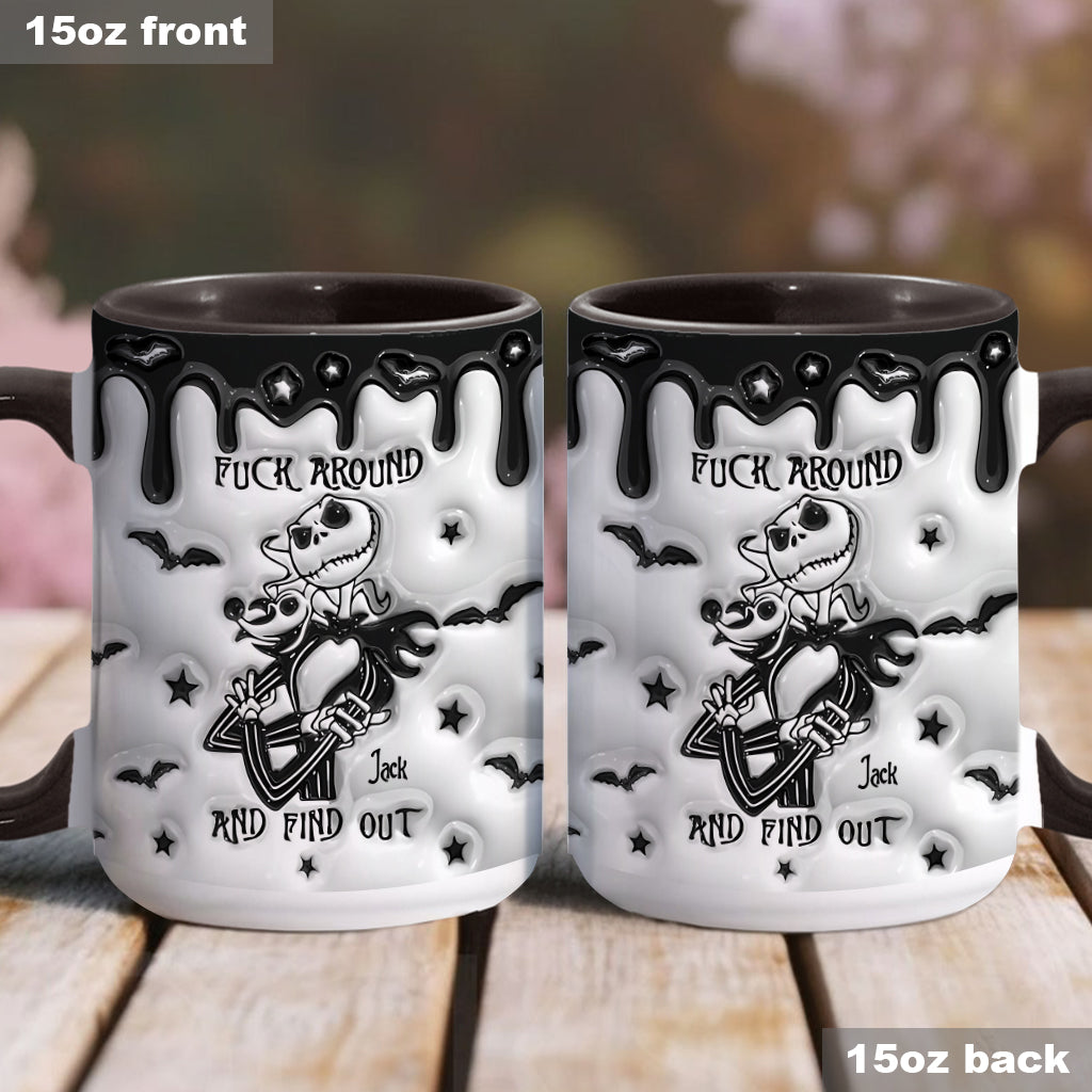 Fuck Around And Find Out - Personalized Nightmare Accent Mug