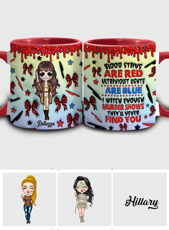 I Watch Enough Murder Shows - Personalized Accent Mug
