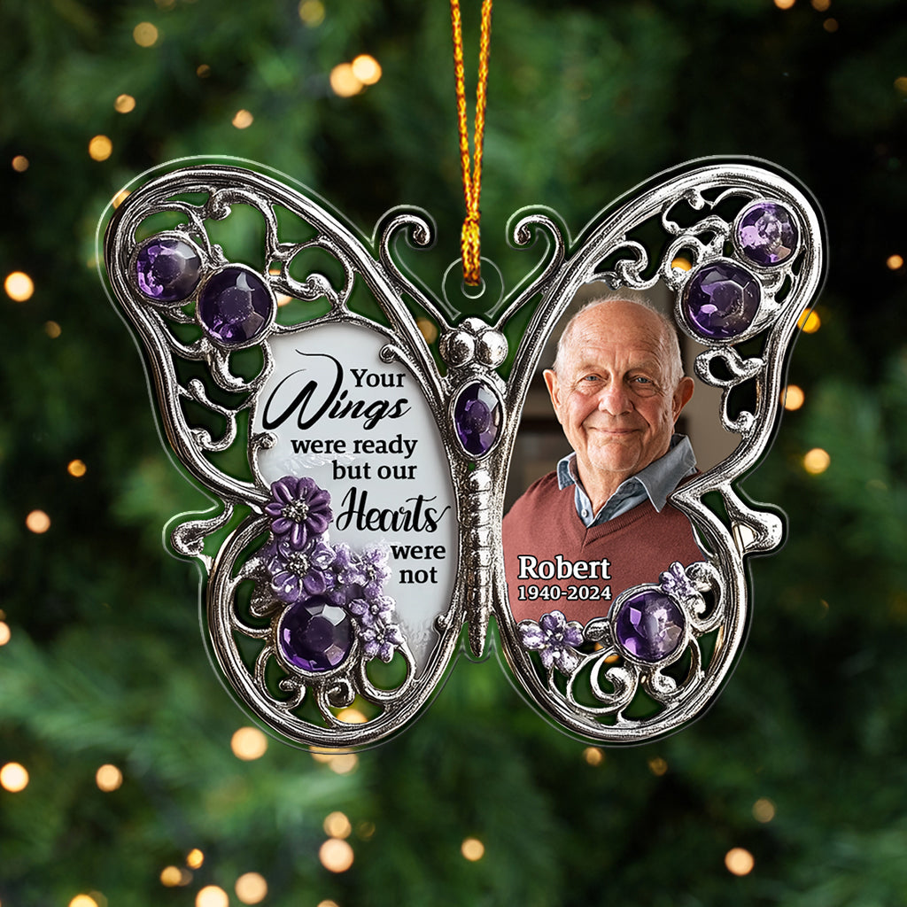 Your Wings Were Ready But Our Hearts Was Not - Personalized Memorial Custom Shaped Ornament