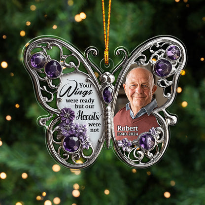Your Wings Were Ready But Our Hearts Was Not - Personalized Memorial Custom Shaped Ornament