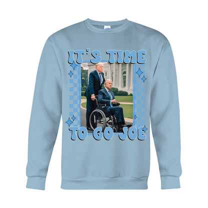 It's Time To Go Joe - T-shirt And Hoodie