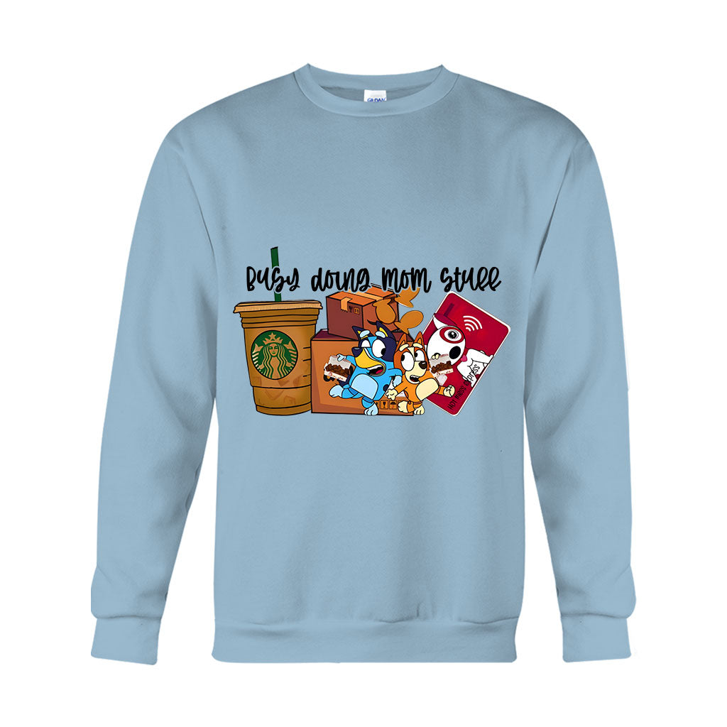 Busy Doing Mom Stuff - T-shirt And Hoodie