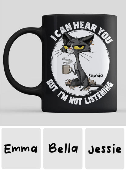 I Can Hear You - Personalized Sarcasm Mug