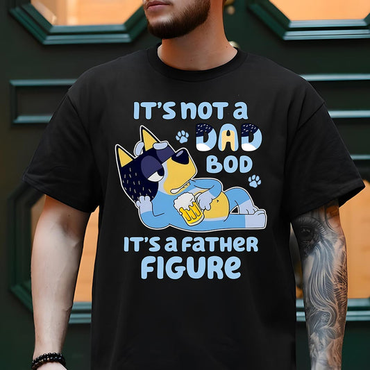 It's Not A Dad Bod It's A Father Figure - T-shirt And Hoodie