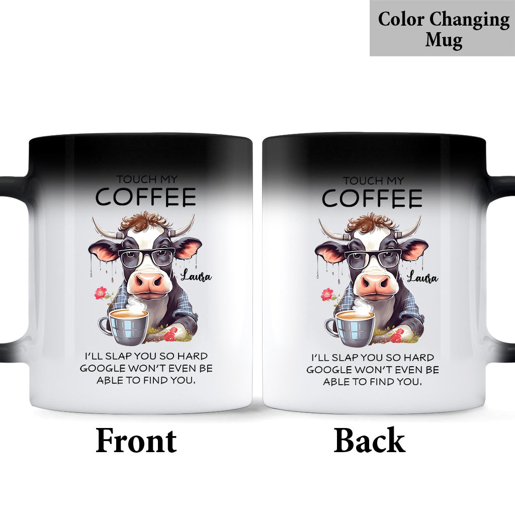 Touch My Coffee - Personalized Sarcasm Mug