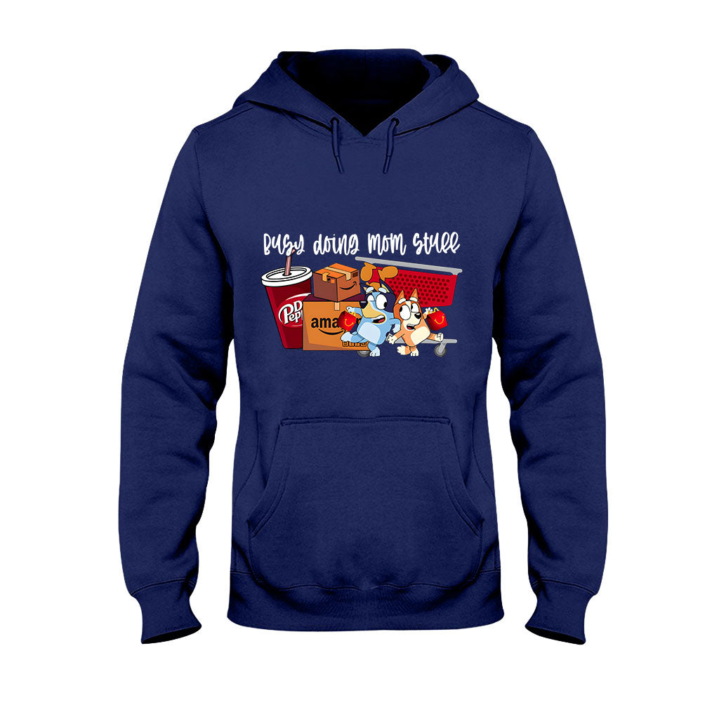 Busy Doing Mom Stuff - T-shirt And Hoodie