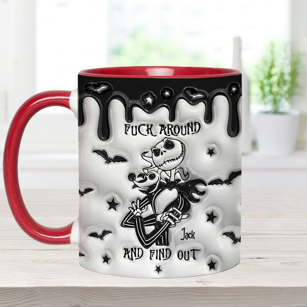 Fuck Around And Find Out - Personalized Nightmare Accent Mug