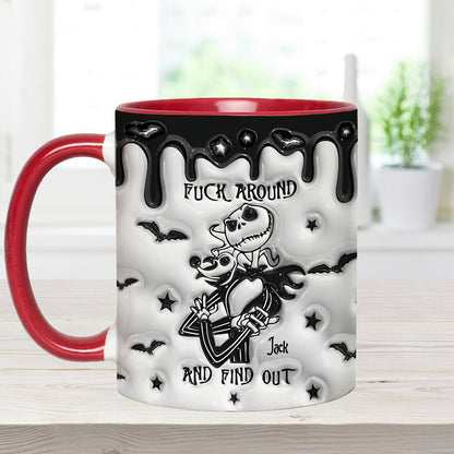 Fuck Around And Find Out - Personalized Nightmare Accent Mug