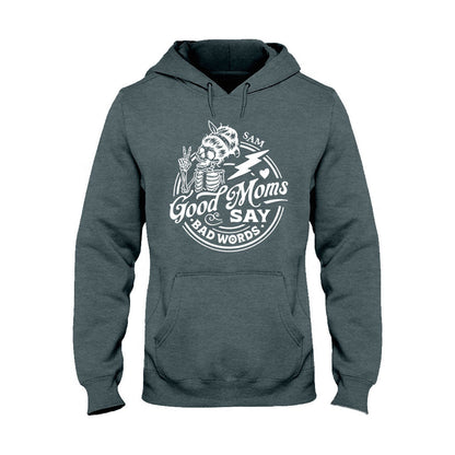 Good Mom Says Bad Word - Personalized Mother T-shirt And Hoodie