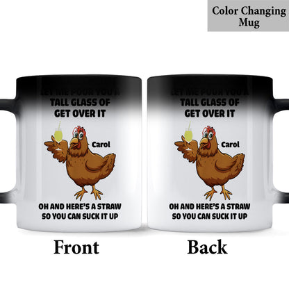 Tall Glass Of Get Over It - Personalized Sarcasm Mug