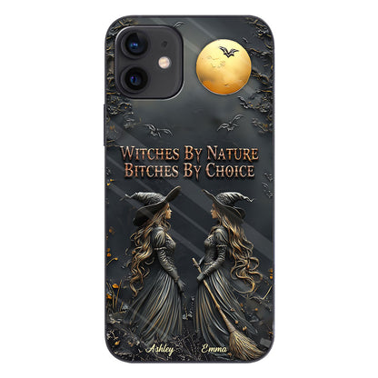 Witches By Nature Bitches By Choice - Personalized Bestie Phone Case