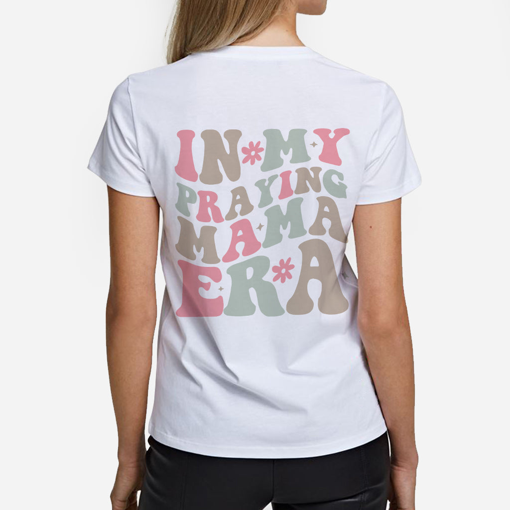 In My Praying Mama Era - Personalized Mother T-shirt And Hoodie
