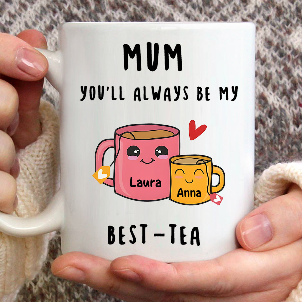 You Will Always Be My Best-tea - Personalized Mother Mug