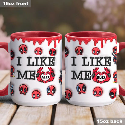 I Like Me - Personalized The Psychopath Accent Mug