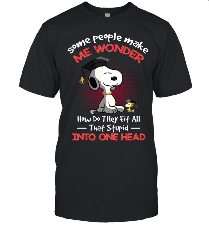 Some People Make Me Wonder T-shirt & Hoodie 0424