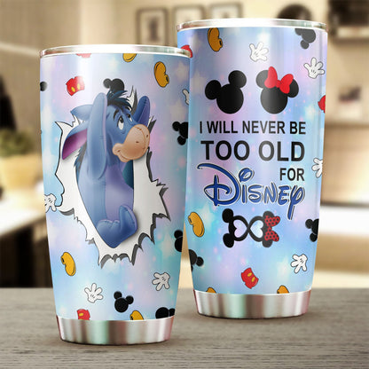 I Will Never Be Too Old Mouse Tumbler 0823