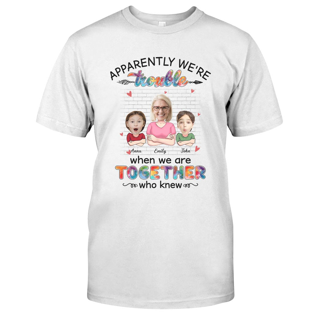Apparently We're Trouble When We're Together - Personalized Grandma T-shirt and Hoodie