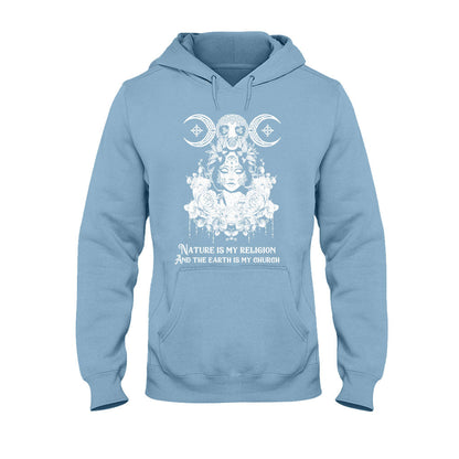 Nature Is My Religion And The Earth Is My Church - Witch T-shirt and Hoodie