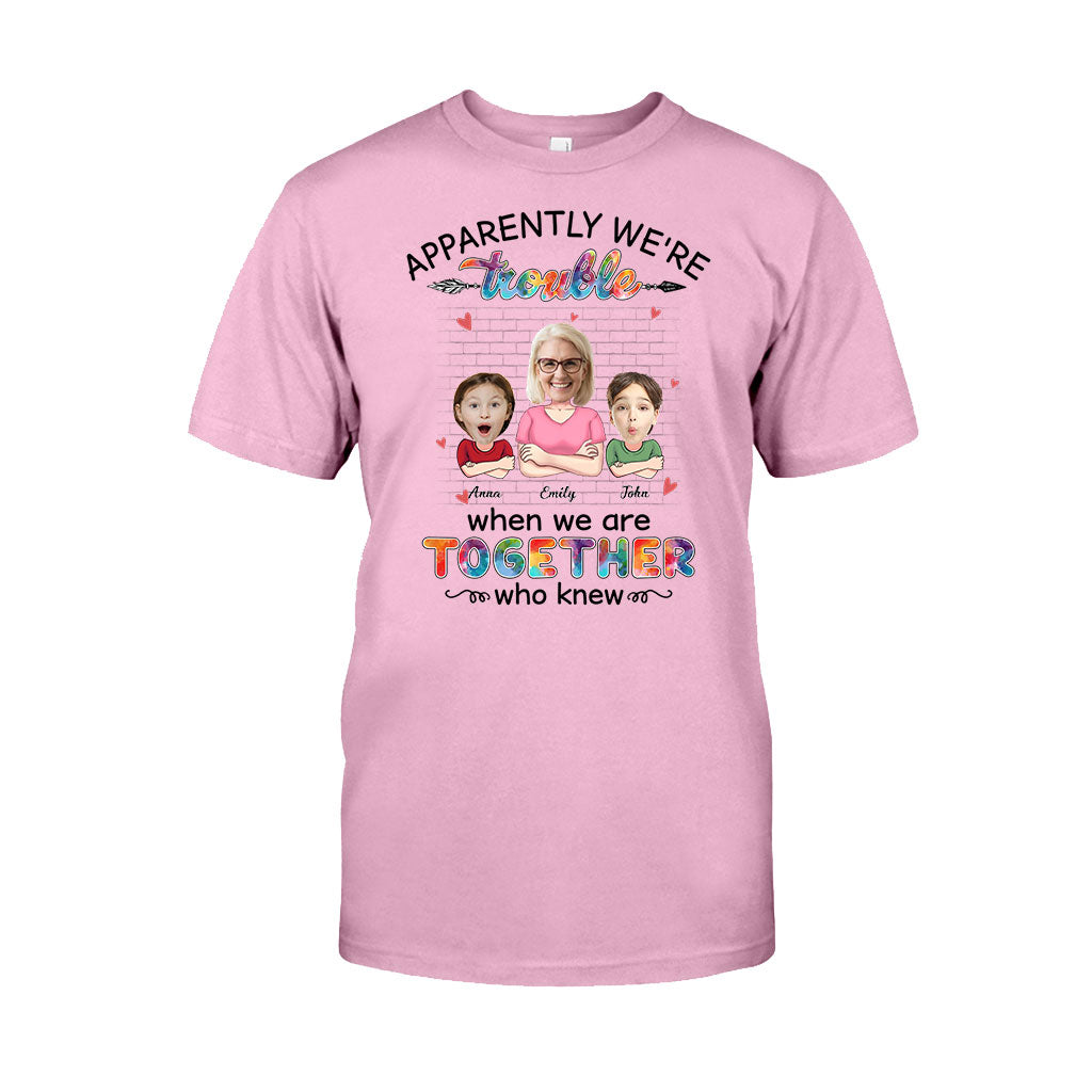 Apparently We're Trouble When We're Together - Personalized Grandma T-shirt and Hoodie