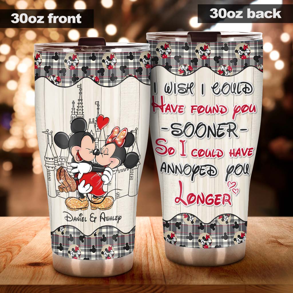 I Wish I've Found You Sooner - Personalized Mouse Tumbler