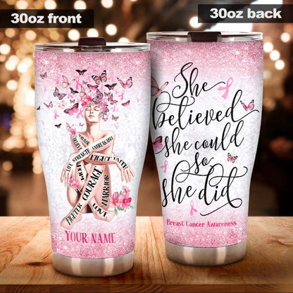 She Believed She Could So She Did Personalized Breast Cancer Awareness Printed Tumbler