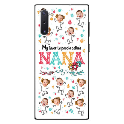 My Favorite People Call Me Nana - Personalized Grandma Phone Case