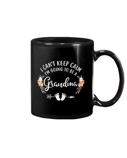 I Can't Keep Calm I'm Going To Be A Grandma - Grandma Mug 0921
