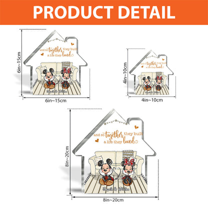 And So Together They Built A Life They Loved - Personalized Mouse Custom Shaped Acrylic Plaque