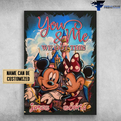 You And Me We Got This - Personalized Mouse Canvas and Poster 0823