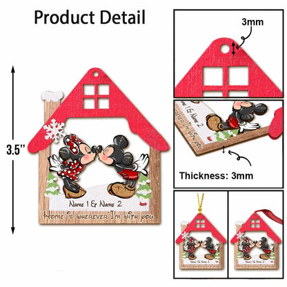 Home Is Wherever I Am With You - Personalized Christmas Mouse Ornament (Printed On Both Sides)