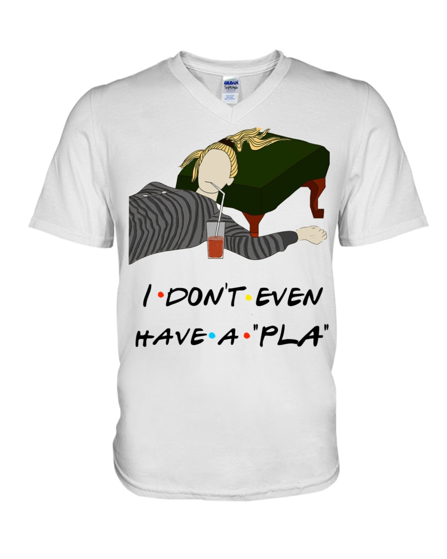 I Dont Even Have A Plan - T-shirt and Hoodie 1122