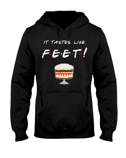 It Tastes Like Feet - T-shirt and Hoodie 1122
