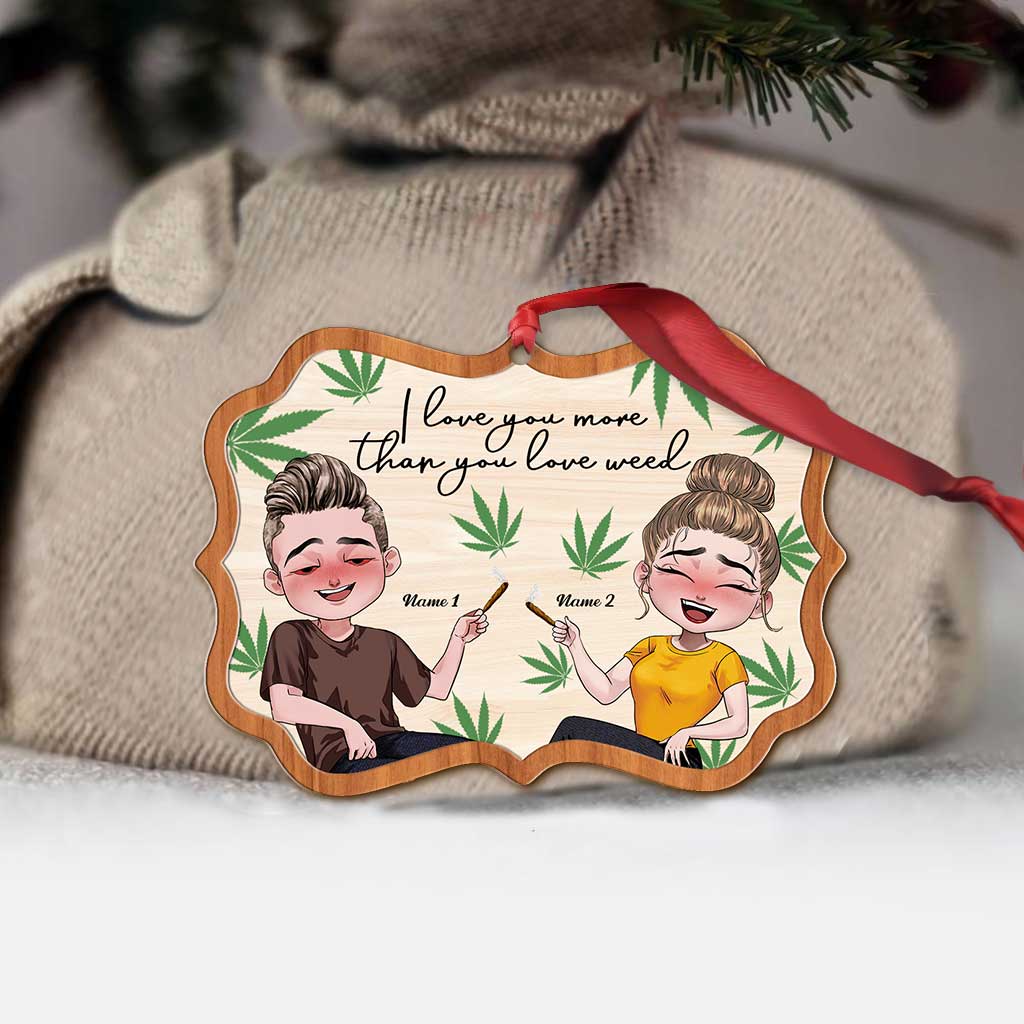 I Love You - Personalized Christmas Weed Ornament (Printed On Both Sides)