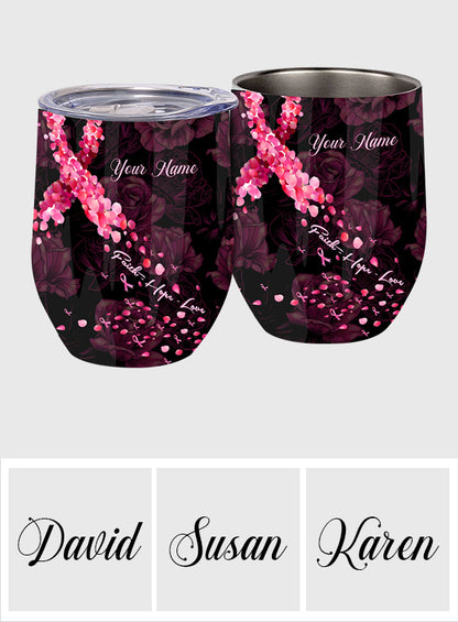 Faith Hope Love - Personalized Breast Cancer Awareness Wine Tumbler