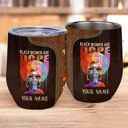 Black Women Are Dope - Personalized African American Wine Tumbler
