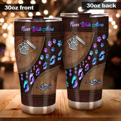Never Walk Alone - Dog Tumbler