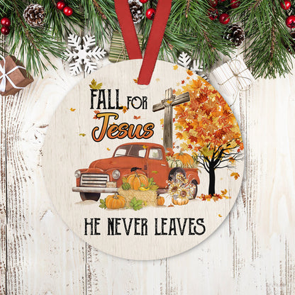 Fall For Jesus He Never Leaves - Christian Ornament (Printed On Both Sides) 1122