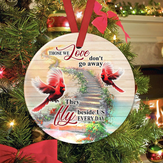 Cardinal Those We Love Don’t Go Away - Memorial Ornament (Printed On Both Sides) 1022
