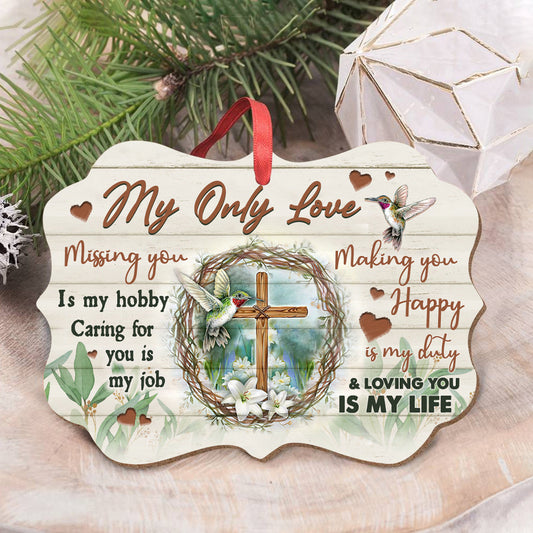 Hummingbird My Only Love Faith Missing You Is My Hobby - Christian Ornament (Printed On Both Sides) 1122