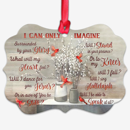 Cardinal I Can Only Imagine - Memorial Ornament (Printed On Both Sides) 1022