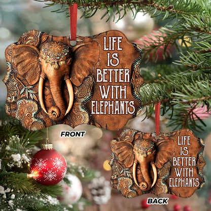 Life Is Better With Elephants - Elephant Ornament (Printed On Both Sides) 1122