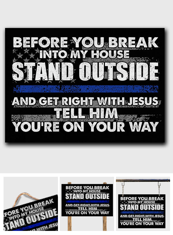 Before You Break Into My House - Police Officer Rectangle Metal Sign