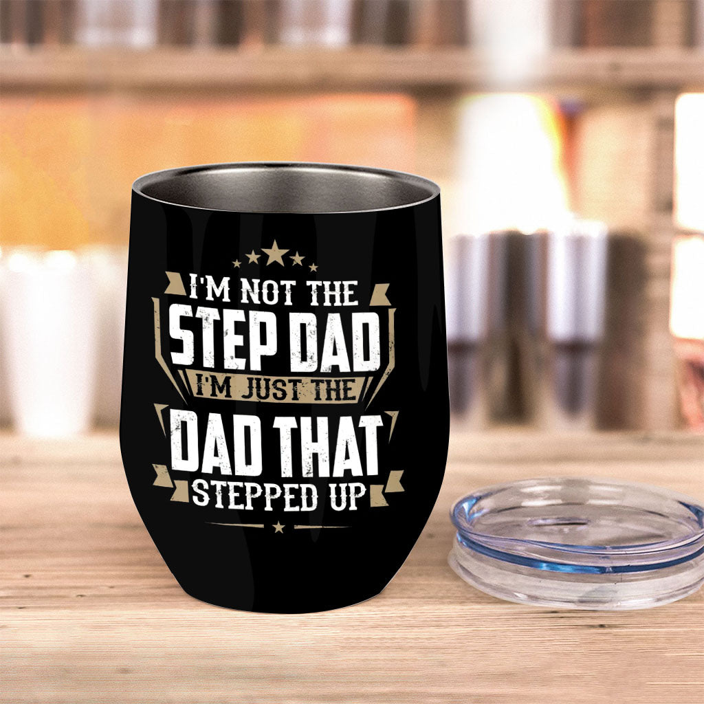 The Dad That Stepped Up - Father Wine Tumbler